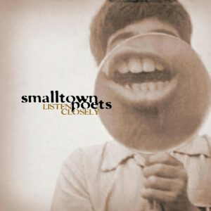 Listen Closely, album by Smalltown Poets