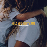 Hold You in My Arms