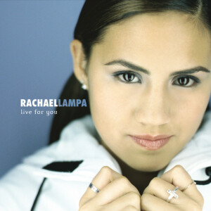 Live for You, альбом Rachael Lampa