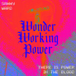Wonder Working Power (There Is Power in the Blood), album by Sammy Ward