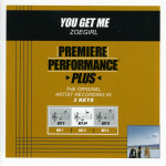 Premiere Performance Plus: You Get Me