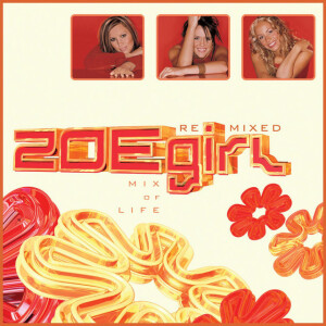 Mix Of Life - ZOEgirl Remixed, альбом ZOEgirl