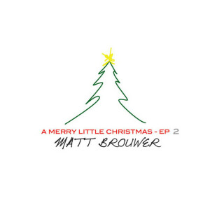 A Merry Little Christmas EP 2, альбом Matt Brouwer