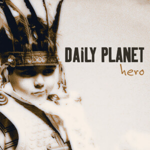Hero, альбом Daily Planet
