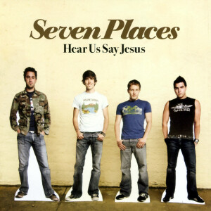 Hear Us Say Jesus, album by Seven Places