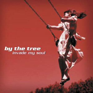 Invade My Soul, album by By The Tree