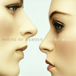 Say No More, album by House of Heroes