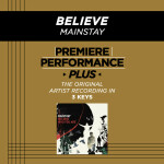 Premiere Performance Plus: Believe, album by Mainstay