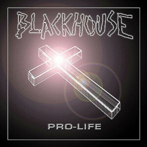 Pro-Life, album by Blackhouse