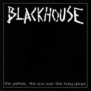 The Father, The Son & The Holy Ghost, album by Blackhouse