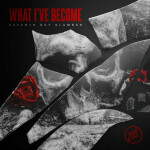What I've Become, album by Seventh Day Slumber