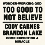 Too Good To Not Believe, альбом Cody Carnes, Brandon Lake