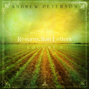 Resurrection Letters, Vol. 2, album by Andrew Peterson