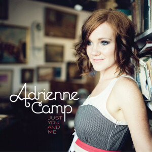 Just You And Me, альбом Adrienne Camp