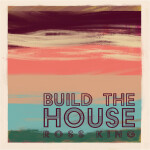 Build the House, album by Ross King