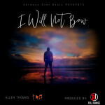 I Will Not Bow, album by Allen Thomas