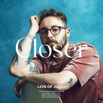 Closer, album by Lion of Judah