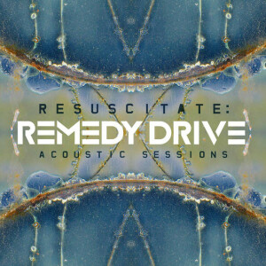 Resuscitate: Acoustic Sessions, album by Remedy Drive
