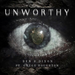Unworthy, album by Ben S Dixon