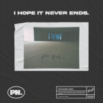 I Hope It Never Ends, album by Paradise Now