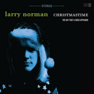 Christmastime - The Day That a Child Appeared, album by Larry Norman