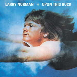 Upon This Rock, album by Larry Norman