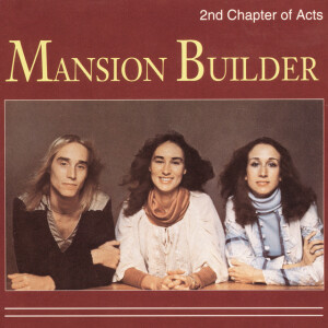 Mansion Builder, album by 2nd Chapter of Acts
