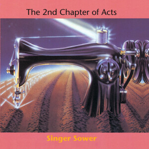 Singer Sower, альбом 2nd Chapter of Acts
