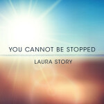 You Cannot Be Stopped, альбом Laura Story