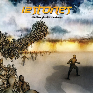 Anthem For The Underdog (Bonus Track Version), album by 12 Stones