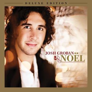 Noël (Deluxe Edition), album by Josh Groban