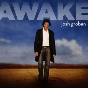 Awake, альбом Josh Groban