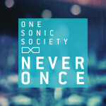Never Once, альбом one sonic society