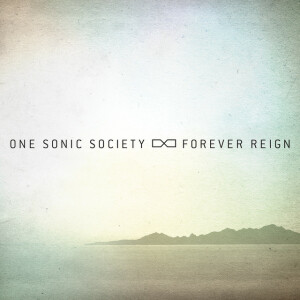 Forever Reign, album by one sonic society