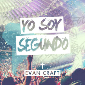 Yo Soy Segundo, album by Evan Craft
