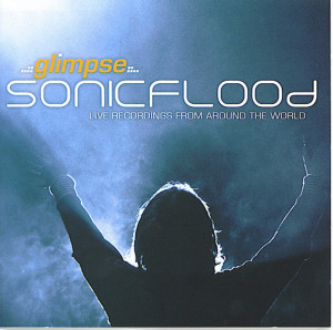 Glimpse - Live Recordings From Around The World, альбом Sonicflood