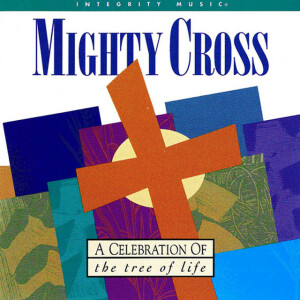 Mighty Cross, альбом Don Moen