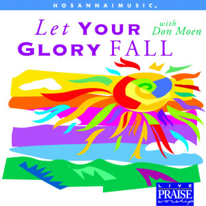 Let Your Glory Fall, альбом Don Moen