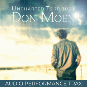 Uncharted Territory (Audio Performance Trax), альбом Don Moen