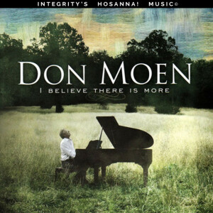 I Believe There Is More, альбом Don Moen