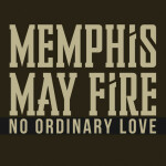 No Ordinary Love, album by Memphis May Fire