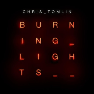 Burning Lights, album by Chris Tomlin