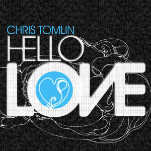 Hello Love, album by Chris Tomlin
