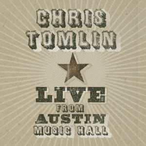 Live From Austin Music Hall, album by Chris Tomlin