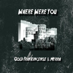 Where Were You, album by Gold, Frankincense, & Myrrh