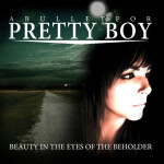Beauty in the Eyes of the Beholder, album by A Bullet for Pretty Boy