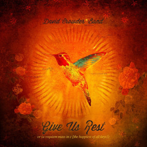 Give Us Rest Or A Requiem Mass In C (The Happiest Of All Keys), album by David Crowder Band