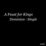 Dominion, album by A Feast For Kings