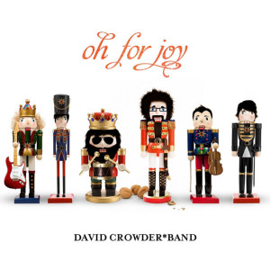 Oh For Joy, альбом David Crowder Band