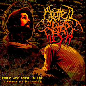 Moth and Rust in the Temple of Putridity, альбом Abated Mass Of Flesh
